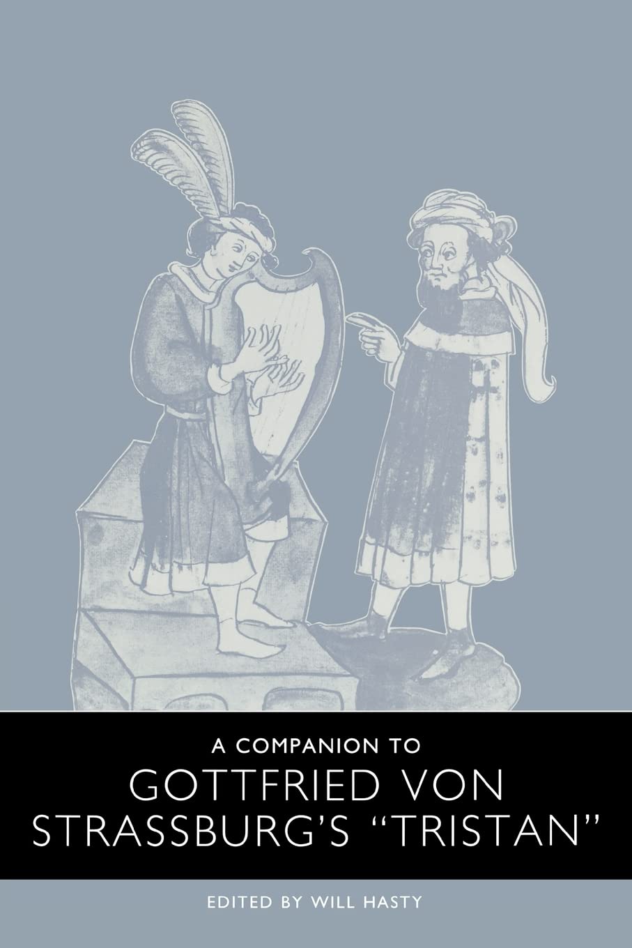 A Companion to Gottfried Von Strassburg's Tristan (Studies in German Literature Linguistics and Culture, Band 59)
