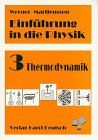 Einführung in die Physik, 4 Bde., Bd.3, Thermodynamik