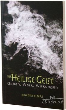 Der Heilige Geist. Gaben, Werk, Wirkungen