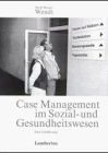 Case Management im Sozial- und Gesundheitswesen. Eine Einführung