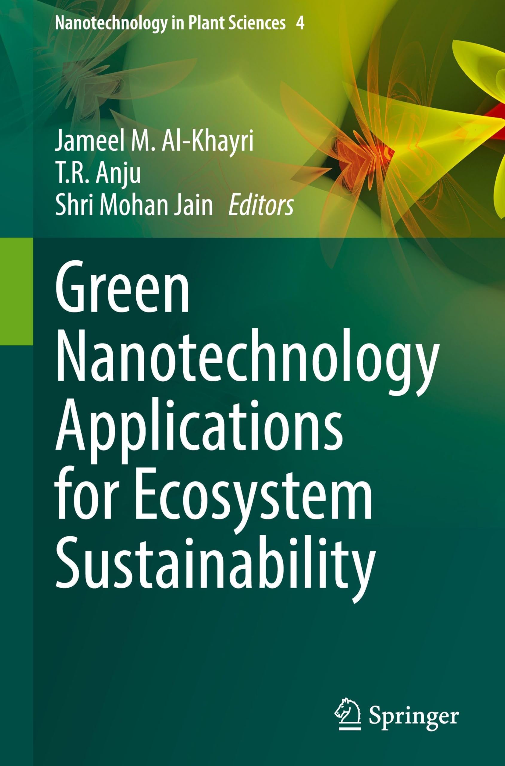 Green Nanotechnology Applications for Ecosystem Sustainability (Nanotechnology in Plant Sciences, 4, Band 4)
