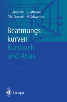 Beatmungskurven: Kursbuch Und Atlas