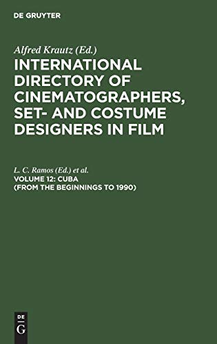 Cuba (from the beginnings to 1990) (International Directory of Cinematographers, Set- and Costume Designers in Film)