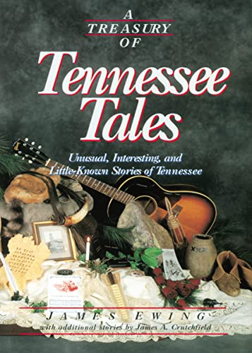 A Treasury of Tennessee Tales: Unusual, Interesting, and Little-Known Stories of Tennessee (Stately Tales)
