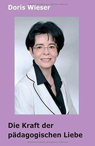 Die Kraft der pädagogischen Liebe - Doris Wieser Kartoniert (TB)