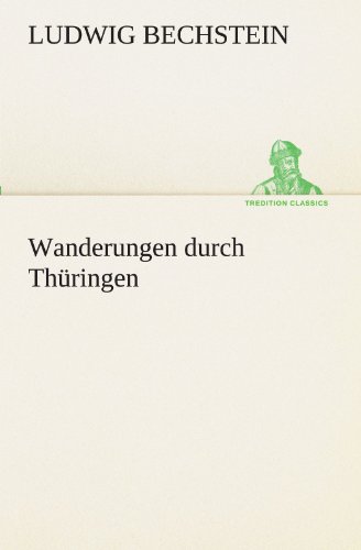 Wanderungen durch Thüringen (TREDITION CLASSICS)