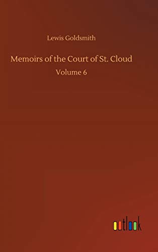 Memoirs of the Court of St. Cloud: Volume 6