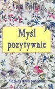 Myśl pozytywnie: Nie bój się myśleć pozytywnie