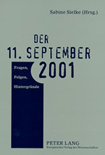 Der 11. September 2001: Fragen, Folgen, Hintergründe
