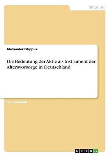 Die Bedeutung der Aktie als Instrument der Altersvorsorge in Deutschland
