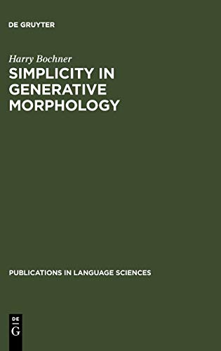 Simplicity in Generative Morphology (Publications in Language Sciences, 37)