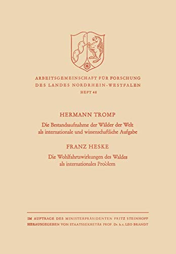 Die Bestandsaufnahme Der Walder Der Welt Als Internationale Und Wissenschaftliche Aufgabe (German Edition) (Arbeitsgemeinschaft für Forschung des Landes Nordrhein-Westfalen, 48, Band 48)
