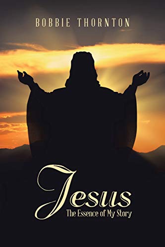 Jesus: The Essence of My Story
