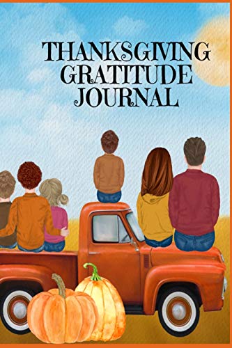 Thanksgiving Gratitude Journal: Fall Composition Book To Write In Seasonal Kindness Quotes For Kids And Adults, Traditional Thanksgiving Recipes, ... Dishes - Write Now, Keep Memoirs And Rea