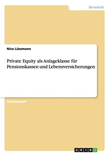 Private Equity als Anlageklasse für Pensionskassen und Lebensversicherungen