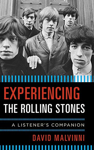 David Malvinni Experiencing The Rolling Stones, A Listener's Companion