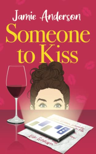 Someone to Kiss: A Hilarious and Heartening Romantic Comedy