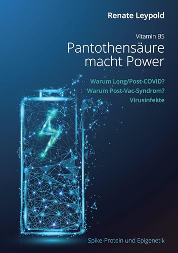 Pantothensäure B5 macht Power: Warum Long Post Covid Warum Postvac Syndrom Virusinfekte