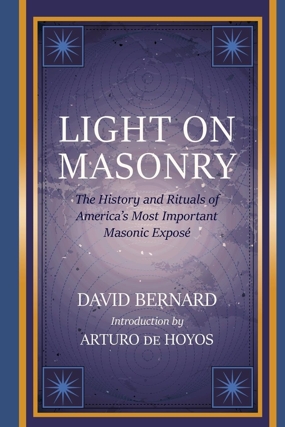 Light on Masonry: The History and Rituals of America's Most Important Masonic Exposé