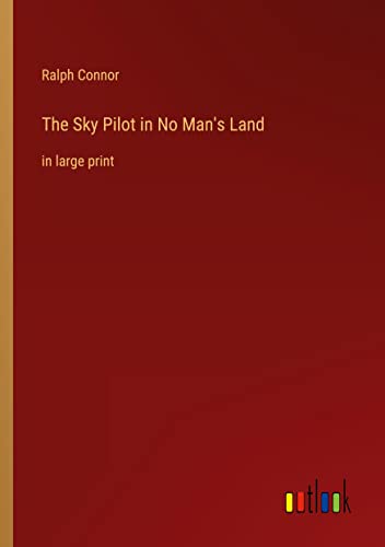 The Sky Pilot in No Man's Land: in large print