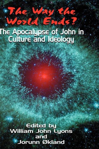 The Way the World Ends? the Apocalypse of John in Culture and Ideology (Bible in the Modern World)