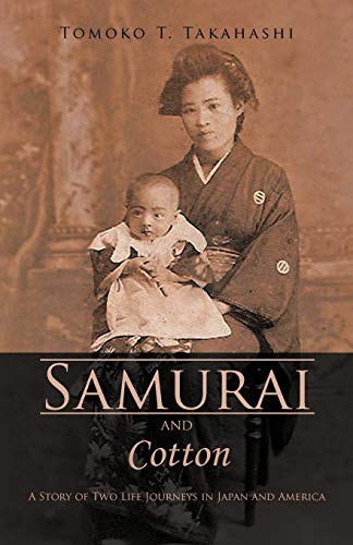Samurai And Cotton: A Story of Two Life Journeys in Japan and America