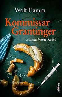Kommissar Grantinger und das Vierte Reich