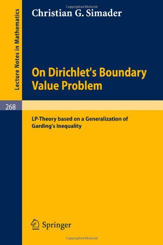 On Dirichlet's Boundary Value Problem: LP-Theory based on a Generalization of Garding's Inequality (Lecture Notes in Mathematics)