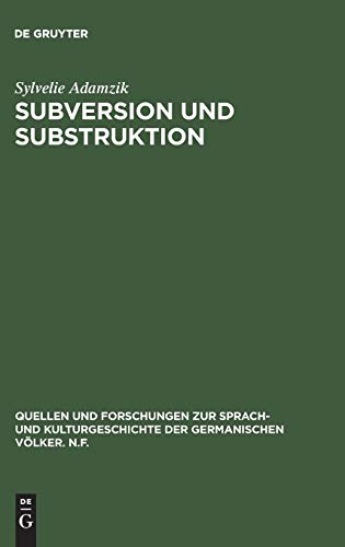 Subversion und Substruktion: Zu einer Phänomenologie des Todes im Werk Goethes (Quellen und Forschungen zur Sprach- und Kulturgeschichte der germanischen Völker. N.F., 83, Band 83)
