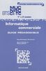 Informatique commerciale, BTS MUC, NRC, CI-TC 1re & 2e années : guide pédagogique