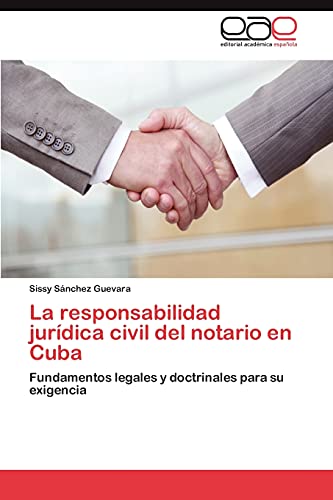 La responsabilidad jurídica civil del notario en Cuba: Fundamentos legales y doctrinales para su exigencia