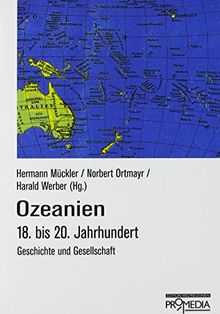 Ozeanien: 18. bis 20. Jahrhundert. Geschichte und Gesellschaft