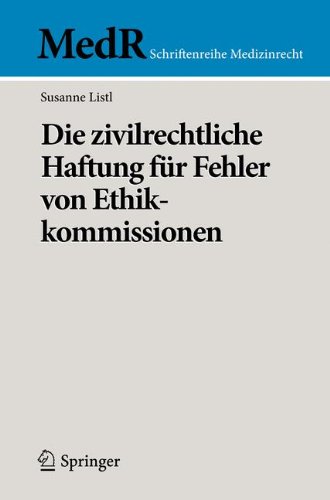 Die Zivilrechtliche Haftung Für Fehler Von Ethikkommissionen (Medr Schriftenreihe Medizinrecht) (German Edition)