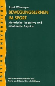 Bewegungslernen im Sport. Motorische, kognitive und emotionale Aspekte