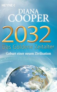 2032 - Das Goldene Zeitalter: Geburt einer neuen Zivilisation von Cooper, Diana | Buch | Zustand gut