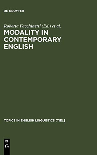 Modality in Contemporary English (Topics in English Linguistics [TiEL], 44)