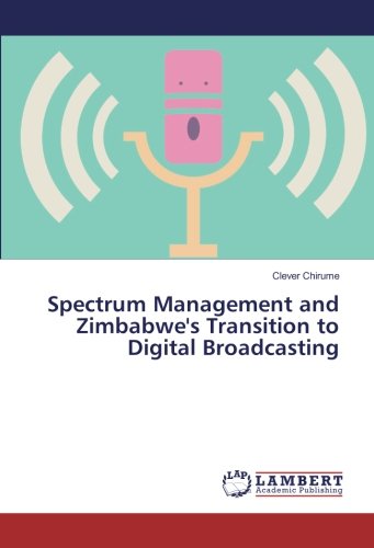 Spectrum Management and Zimbabwe's Transition to Digital Broadcasting