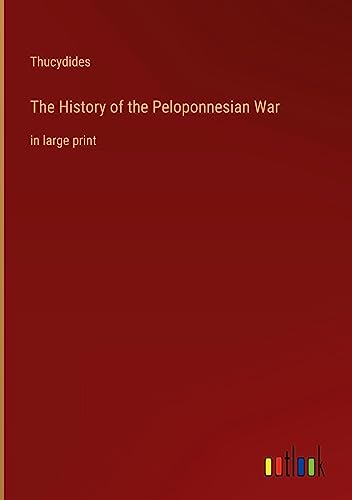 The History of the Peloponnesian War: in large print