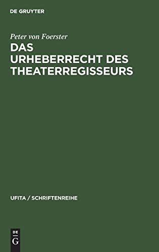 Das Urheberrecht des Theaterregisseurs (UFITA / Schriftenreihe, 43, Band 43)