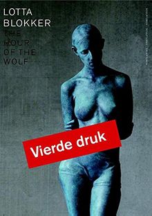 Lotta Blokker: the hour of the wolf : sculpturen = sculptures = Skulpturen