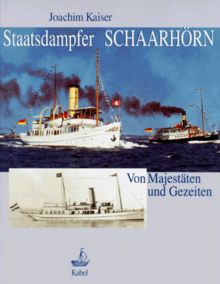 Staatsdampfer "Schaarhörn". Von Majestäten und Gezeiten