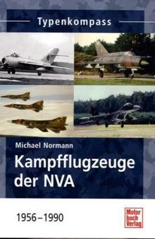 Kampfflugzeuge der NVA   1956 -1990 (Typenkompass)