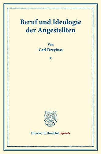 Beruf und Ideologie der Angestellten.: / (Duncker & Humblot reprints)