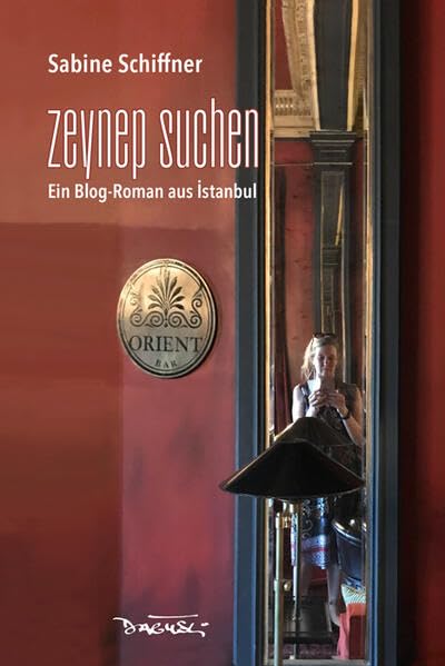 Zeynep suchen: Ein Blog-Roman aus Istanbul