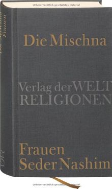 Die Mischna. Frauen - Seder Nashim