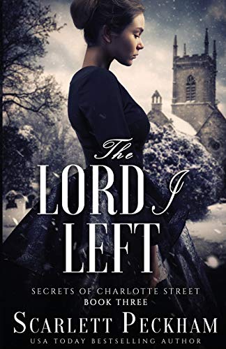 The Lord I Left (Secrets of Charlotte Street, Band 3)