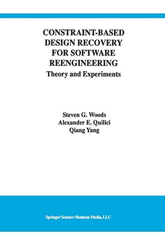 Constraint-Based Design Recovery for Software Reengineering: Theory and Experiments (International Series in Software Engineering, 3, Band 3)