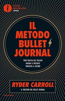 The Bullet Journal Method: Track the Past, Order the Present, Design the  Future: Carroll, Ryder: 9780525533337: : Books