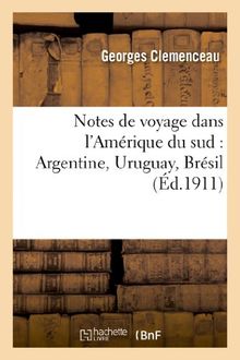 Notes de voyage dans l'Amérique du sud : Argentine, Uruguay, Brésil