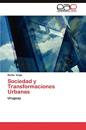 Sociedad y Transformaciones Urbanas: Uruguay